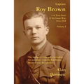 Captain Roy Brown, a True Story of the Great War, Vol. I