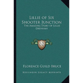 Lillie of Six Shooter Junction: The Amazing Story of Lillie Drennan