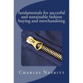 fundamentals for succesful and sustainable fashion buying and merchandising