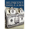 Delinquency Dollars: A Loan Officer's Guide to Beating Foreclosure