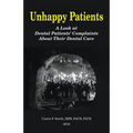 Unhappy Patients: A Look at Dental Patients' Complaints About Their Dental Care