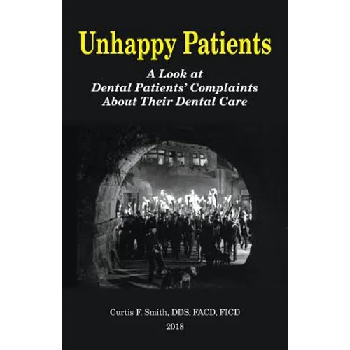 Unhappy Patients: A Look at Dental Patients' Complaints About Their Dental Care