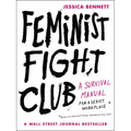 Feminist Fight Club: A Survival Manual for a Sexist Workplace