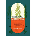 Medical Monopoly: Intellectual Property Rights and the Origins of the Modern Pharmaceutical Industry
