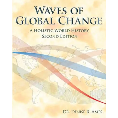 Waves of Global Change: A Holistic World History - Second Edition