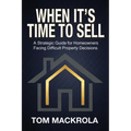 When It's Time To Sell: A Strategic Guide for Homeowners Facing Difficult Property Decisions