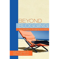 Beyond Blogging
