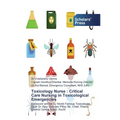 Toxicology Nurse: Critical Care Nursing in Toxicological Emergencies