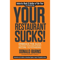 Your Restaurant Sucks!: Embrace The Suck. Unleash Your Restaurant. Become Outstanding.