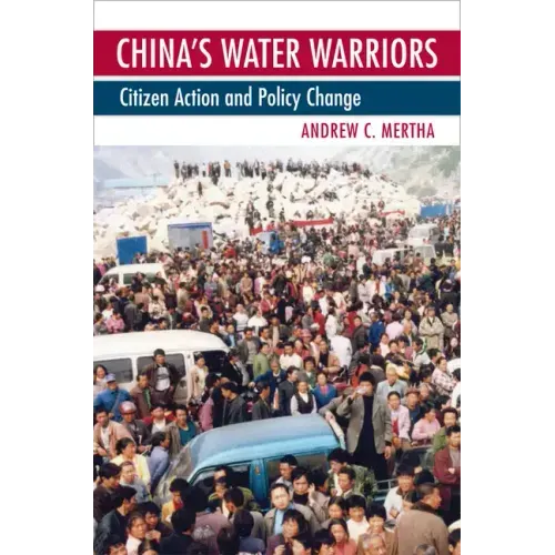 China's Water Warriors: Citizen Action and Policy Change