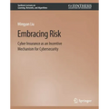 Embracing Risk: Cyber Insurance as an Incentive Mechanism for Cybersecurity