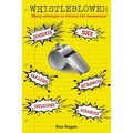 Whistleblower: Censored, Sued, Harassed, Intimidated, Threatened, Assaulted