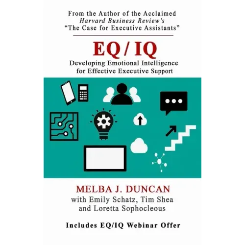 Eq/IQ: Developing Emotional Intelligence for Effective Executive Support