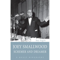 Joey Smallwood: Schemer and Dreamer