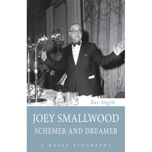 Joey Smallwood: Schemer and Dreamer