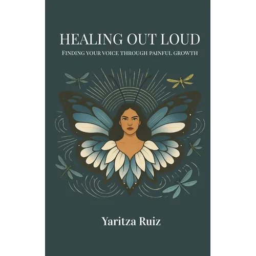 Healing Out Loud: Finding Your Voice Through Painful Growth