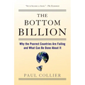 The Bottom Billion: Why the Poorest Countries Are Failing and What Can Be Done about It
