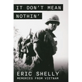 It Don't Mean Nothin': Memories from Vietnam in Country, 1968-1969