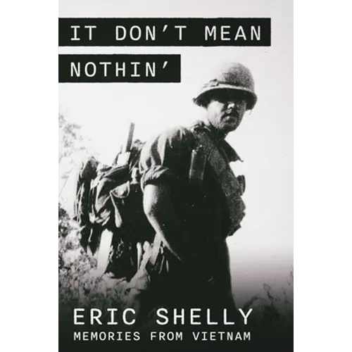 It Don't Mean Nothin': Memories from Vietnam in Country, 1968-1969
