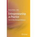 Entrepreneurship as Practice: Time for More Managerial Relevance