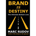 Brand Is Destiny: The Ultimate Bottom Line