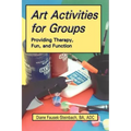 Art Activities for Groups: Providing Therapy, Fun, and Function