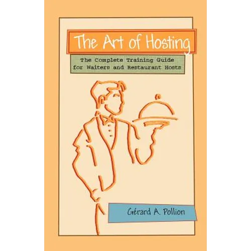 The Art of Hosting: The Complete Training Guide for Waiters and Restaurant Hosts