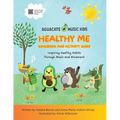 Healthy Me Songbook and Activity Guide: Inspiring Healthy Habits Through Music and Movement
