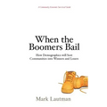 When the Boomers Bail: A Community Economic Survival Guide