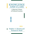 Knowledge and Class: A Marxian Critique of Political Economy