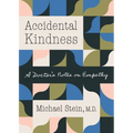 Accidental Kindness: A Doctor's Notes on Empathy