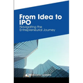 From Idea to IPO: Navigating the Entrepreneurial Journey