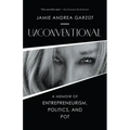 Unconventional: A Memoir of Entrepreneurism, Politics, and Pot