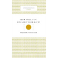 How Will You Measure Your Life? (Harvard Business Review Classics)