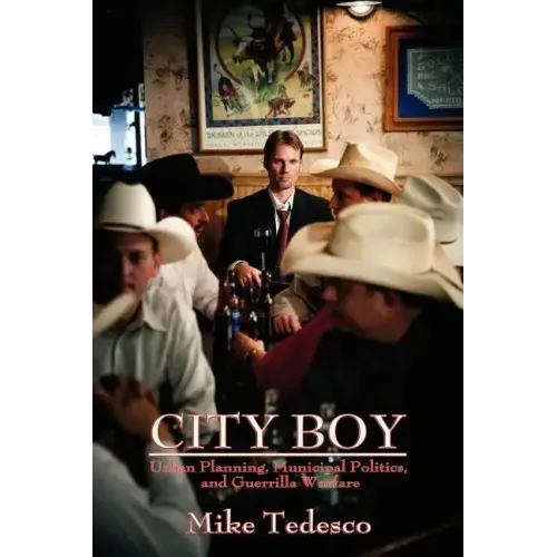 City Boy: Urban Planning, Municipal Politics, and Guerrilla Warfare
