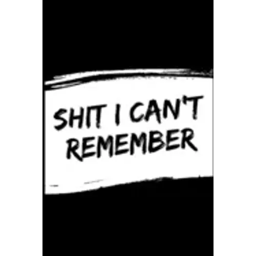 Shit i can't remember