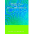 Multilingual Dictionary of Medical Emergencies * Dictionnaire Multilingue des Urgences Medicales * Diccionario Multilingue de Emergencias Medicas * Di