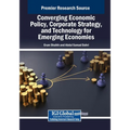 Converging Economic Policy, Corporate Strategy, and Technology for Emerging Economies