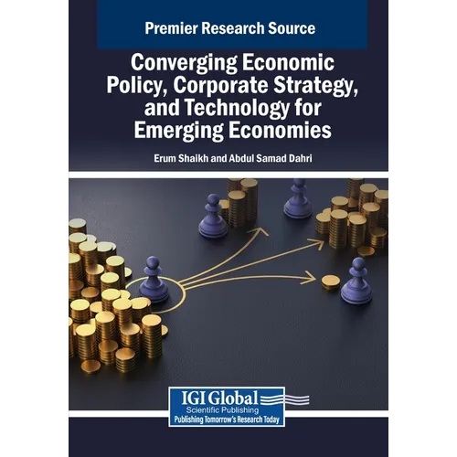 Converging Economic Policy, Corporate Strategy, and Technology for Emerging Economies