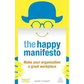 The Happy Manifesto: Make Your Organization a Great Workplace