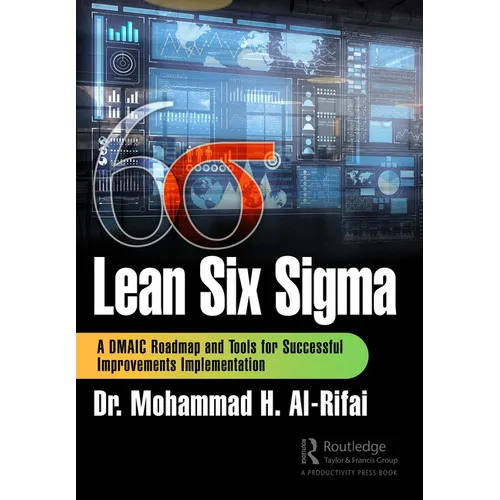 Lean Six Sigma: A DMAIC Roadmap and Tools for Successful Improvements Implementation