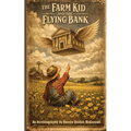 The Farm Kid and The Flying Bank