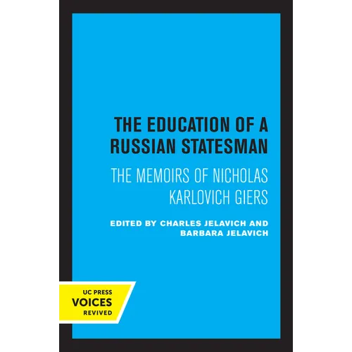 The Education of a Russian Statesman: The Memoirs of Nicholas Karlovich Giers