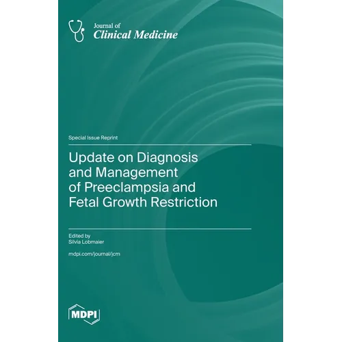 Update on Diagnosis and Management of Preeclampsia and Fetal Growth Restriction - Hardcover