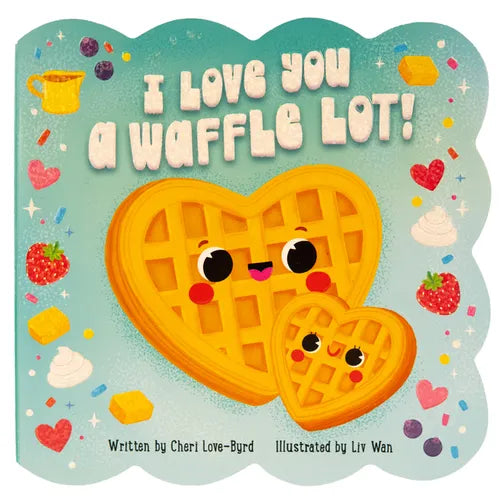 I Love You a Waffle Lot!