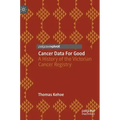 Cancer Data for Good: A History of the Victorian Cancer Registry