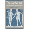 The Scented Ape: The Biology and Culture of Human Odour