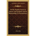 Of The Number Seven In Nature And Symbols And Its Relationship To Freemasonry