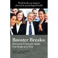 Booster Breaks: Improving Employee Health One Break at a Time