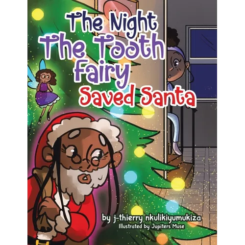 The Night The Tooth Fairy Saved Santa